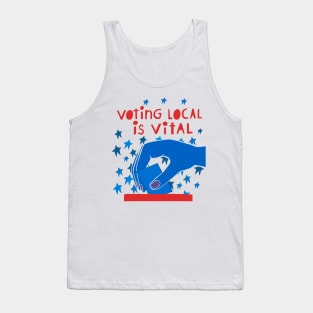 Voting Local is Vital Tank Top